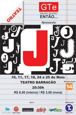 GTe Grupo de Teatro apresenta: J