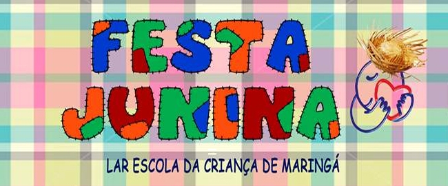 FESTA JUNINA: Lar Escola
