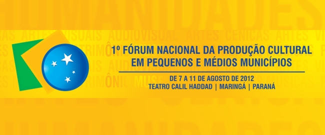 EVENTO: 1º Fórum Nacional da Produção Cultural em Pequenos e Médios Municípios