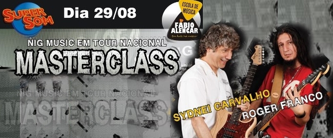 MÚSICA: Master class guitarra Sydnei Carvalho e Roger Franco 