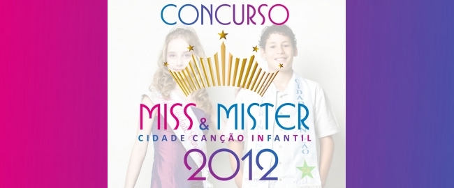 Concurso Miss e Mister Cidade Canção Infantil 2012