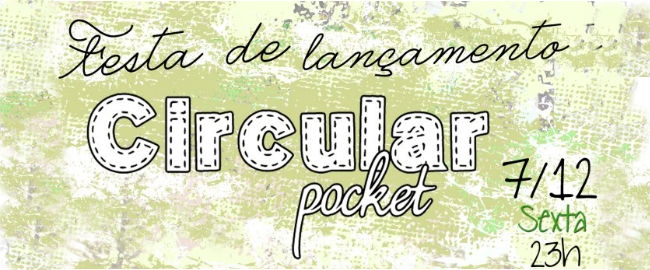 FESTA: Lançamento da revista Circular Pocket