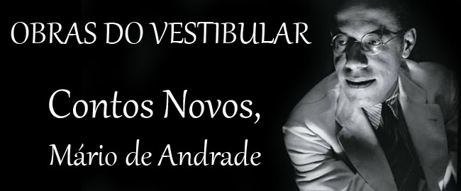 OBRAS DO VESTIBULAR: Contos Novos, Mário de Andrade.