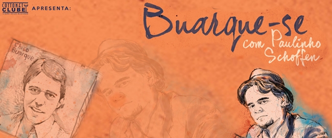 MÚSICA: Buarque-se com Paulinho Schoffen