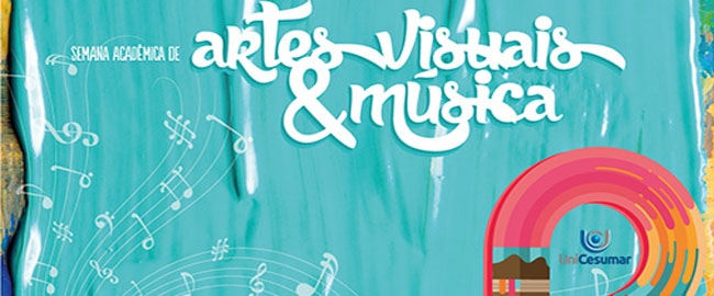 UNICESUMAR: Semana de Música e Artes Visuais
