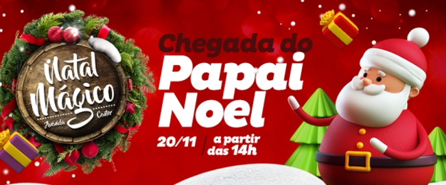 NATAL: Chegada do Papai Noel