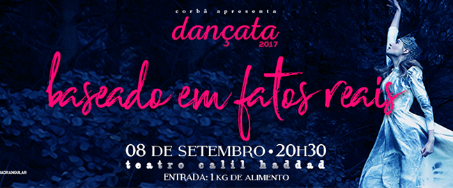 CULTURA: Dançata 2017 - Baseado em Fatos Reais