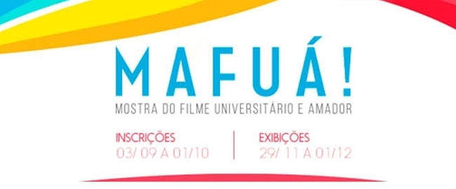 CULTURA: Mafuá! Mostra do Filme Universitário e Amador