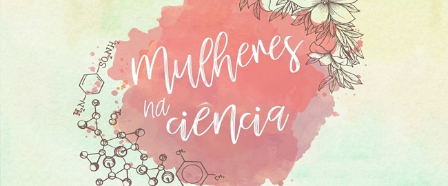 EXPOSIÇÃO: Mulheres na Ciência: Elas Querem Mudar o Mundo