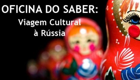 OFICINA DO SABER: Viagem cultural à Rússia